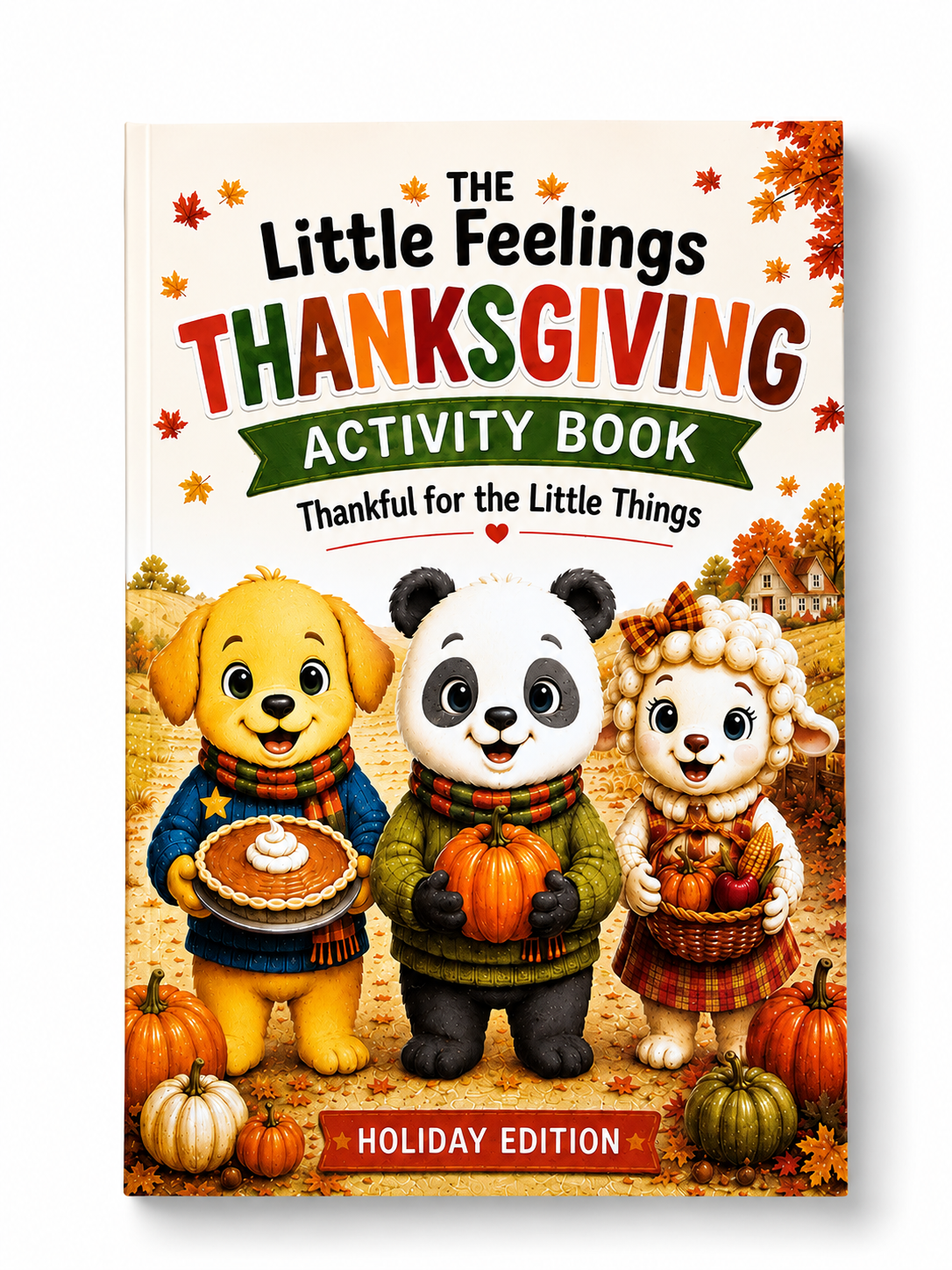 The Little Feelings Thanksgiving Activity Book - Special Holiday Edition for Kids Social Emotional Learning